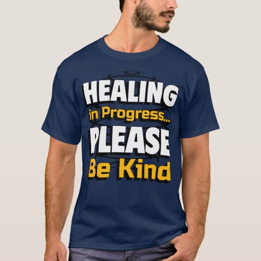 Healing in Progress – Please Be Kind for everyone T-shirt (Voorkant)
