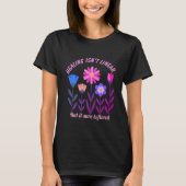 Healing is geen lineair bloemendonker T-shirt (Voorkant)