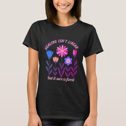 Healing is geen lineair bloemendonker T-shirt (Voorkant)