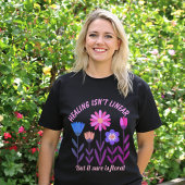 Healing is geen lineair bloemendonker T-shirt