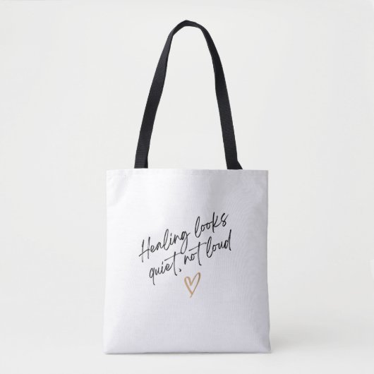 Healing Looks Quiet, Not Loud Tote Bag (Voorkant)