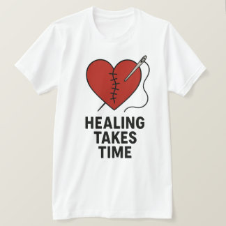 Healing Takes Time Mental Health Support  T-shirt