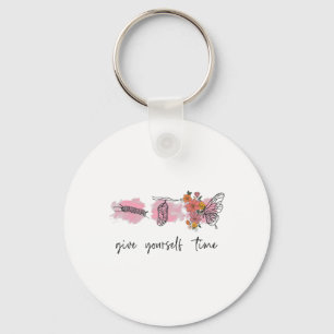 Health Awareness T-shirt Geef jezelf de tijd vrese Sleutelhanger