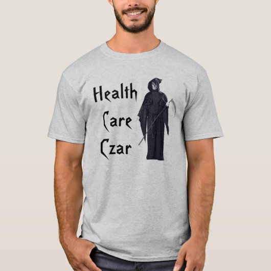 Health Care Czar Grim Reaper Funny T-shirt (Voorkant)