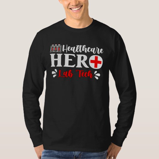Health Care Hero Science Medical Technologist Lab  T-shirt (Voorkant)