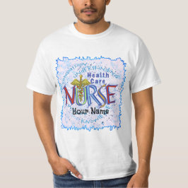 Health Care Nurse Motto aangepaste verpleegkundige T-shirt