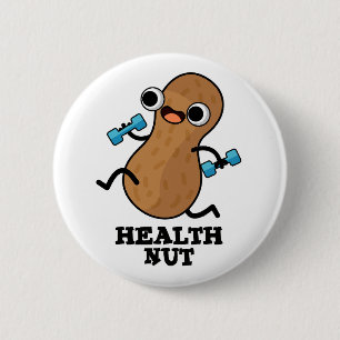 Health Nut Funny Exercise Peanut Pun Ronde Button 5,7 Cm