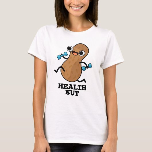 Health Nut Funny Exercise Peanut Pun T-shirt (Voorkant)