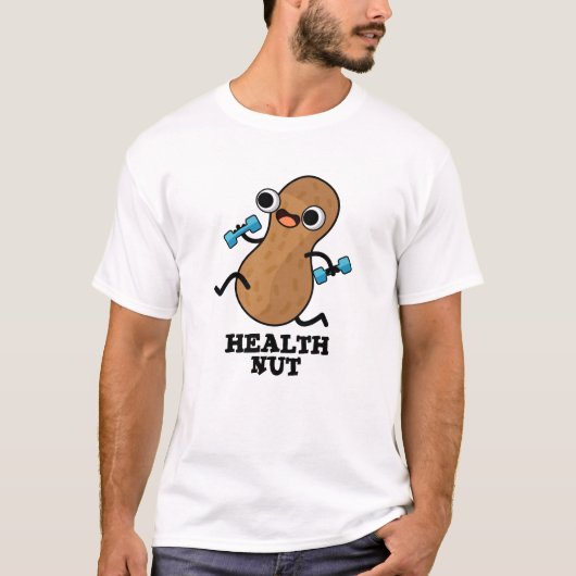 Health Nut Funny Exercise Peanut Pun T-shirt (Voorkant)