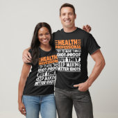 Health Professional Ik probeer het grappig te make T-shirt (Unisex)