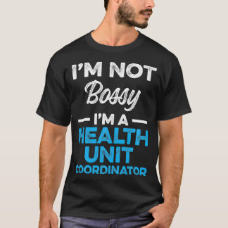 Health Unit Coordinator HUC Manager T-shirt