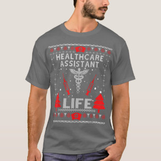 Healthcare Assistant Life Ugly KerstSweaters T-shirt