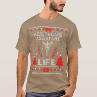 Healthcare Assistant Life Ugly KerstSweaters T-shirt