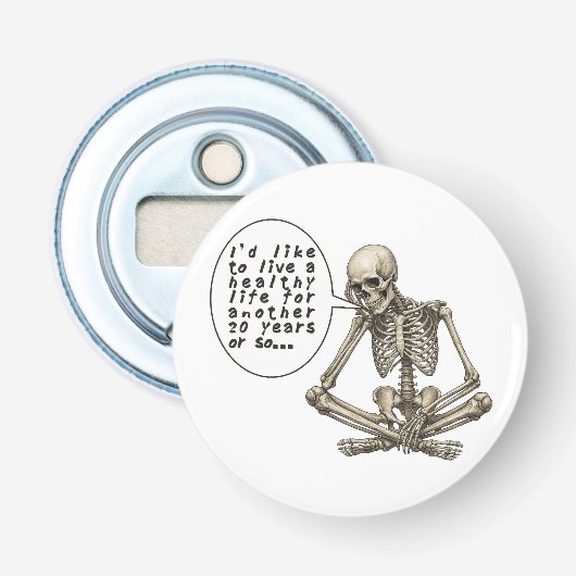 Healthy Life Can Wait Skeleton Button Flesopener (Voorkant)