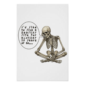 Healthy Life Can Wait Skeleton Perfect Poster