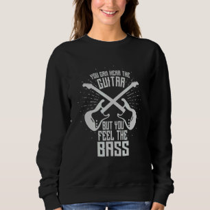 Hear Guitar Feel The Bass I Guitar Rock Metal Musi Trui