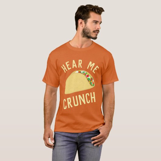 Hear Me Crunch Taco T-shirt (Voorkant volledig)