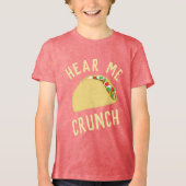 Hear  Me Crunch Taco Tri-Blend Shirt (Voorkant)