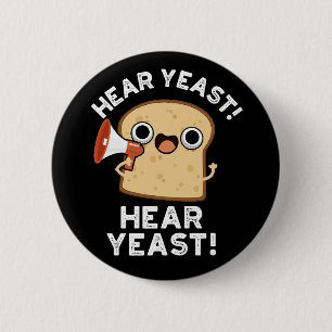 Hear YEast Hear Yeast Funny Bread Pun Dark BG Ronde Button 5,7 Cm