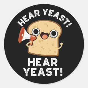 Hear YEast Hear Yeast Funny Bread Pun Dark BG Ronde Sticker