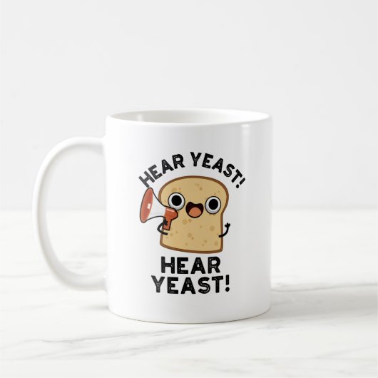 Hear YEast Hear Yeast Funny Bread Pun Koffiemok (Links)