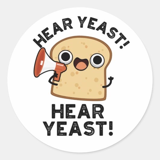 Hear YEast Hear Yeast Funny Bread Pun Ronde Sticker (Voorkant)