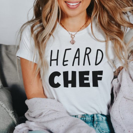 Heard Chef T-shirt