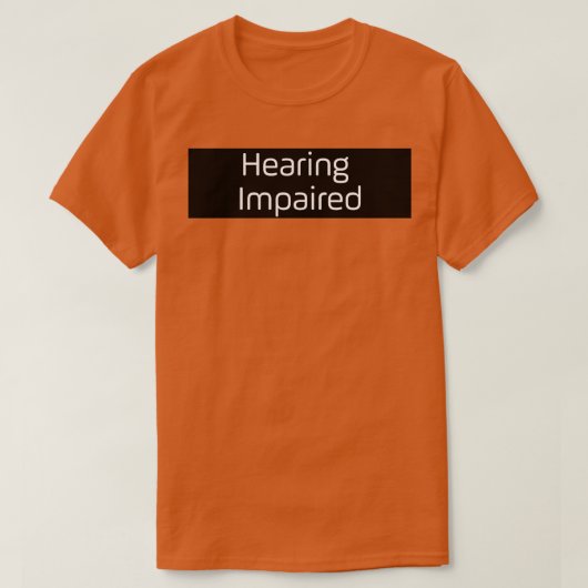 Hearing Impaired 34 T-shirt (Design voorkant)