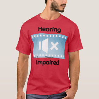 Hearing Impaired 35 T-shirt
