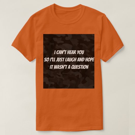 Hearing impaired funny t-shirt (Design voorkant)