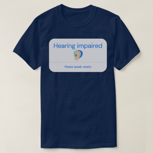 Hearing Impaired Person T-shirt (Design voorkant)
