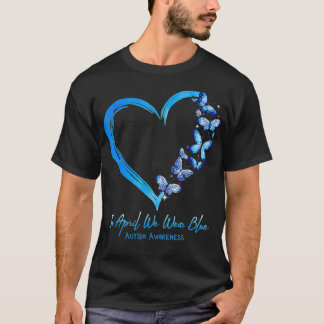 Heart Butterfly In april Draag we Blauwe 40e verja T-shirt