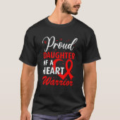 Heart Disease Awareness Proud Daughter of a Heart  T-shirt (Voorkant)