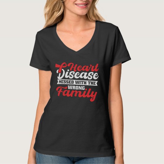 Heart Disease Mess With The Wrong Family Heart Dis T-shirt (Voorkant)