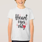 Heart Eyes Only Tri-Blend Shirt (Voorkant)