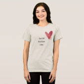 Heart Full. Brain Empty. In Love  T-Shirt (Voorkant volledig)