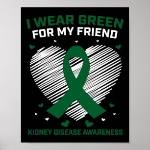 Heart I Wear Green For My Friend Kidney Disease Aw Poster