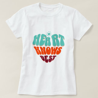 Heart Knows Best T-shirt