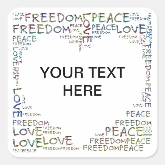 HEART - Love Peace Freedom + jouw tekst Vierkante Sticker (Voorkant)