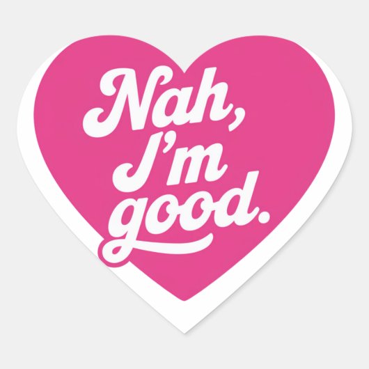 Heart Nah Im Good Anti-Valentijnsdag Single Aware Hart Sticker (Voorkant)