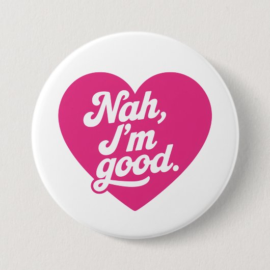 Heart Nah Im Good Anti-Valentijnsdag Single Aware Ronde Button 7,6 Cm (Voorkant)