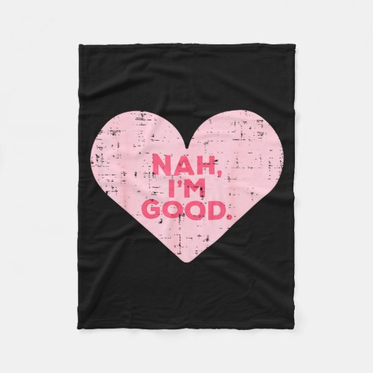 Heart Nah Im Good Anti Valentines Day Single Aware Fleece Deken (Voorkant)