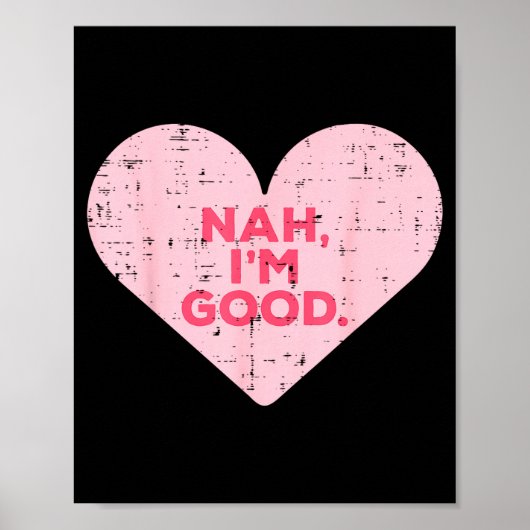 Heart Nah Im Good Anti Valentines Day Single Aware Poster (Voorkant)