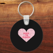 Heart Nah Im Good Anti Valentines Day Single Aware Sleutelhanger (Voorkant)