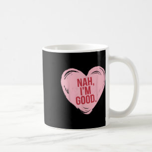 Heart Nah Im Good Funny Anti Valentijnsdag Single Koffiemok
