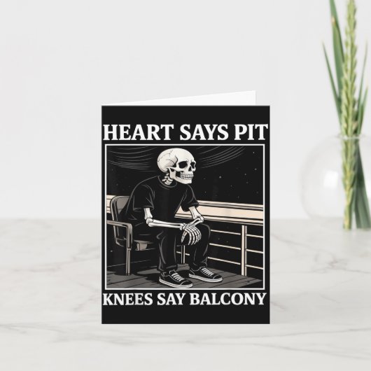 Heart Says T Knees Say Balcony Funny Concert Quote Kaart (Voorkant)