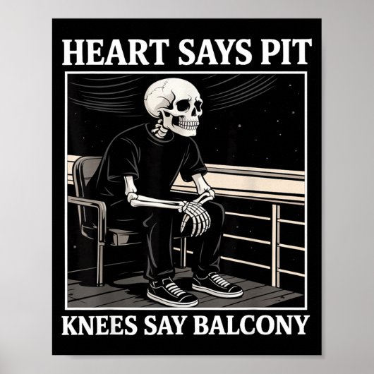 Heart Says T Knees Say Balcony Funny Concert Quote Poster (Voorkant)