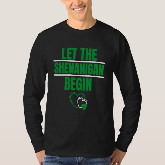 Heart Shamrock Let The Shenanigans Begin St Patric T-shirt (Voorkant)