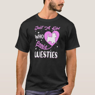 Heart Shape Westie Dog is gewoon een meisje dat va T-shirt