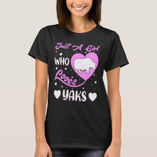 Heart Shape Yak is gewoon een meisje dat van Yaks  T-shirt (Voorkant)